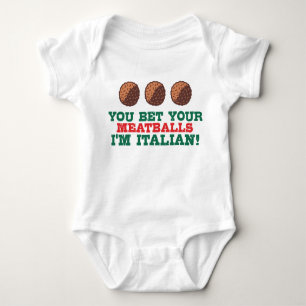 You Bet Your Meatballs I'm Italian Baby Bodysuit