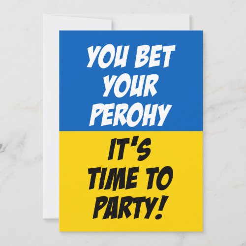 You Bet Your Perohy Its Time To Party Invite
