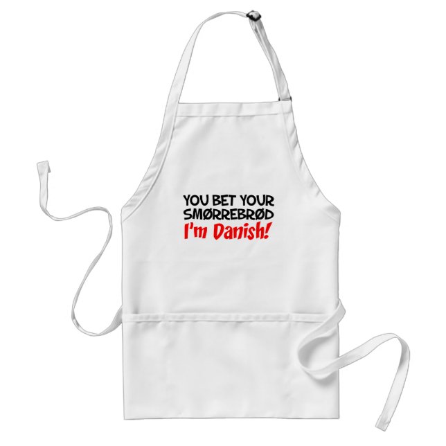 You Bet Your Smorrebrod I'm Danish Adult Apron (Front)