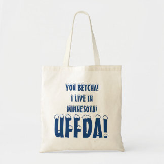 You betcha I live in Minnesota Brr... tote bag