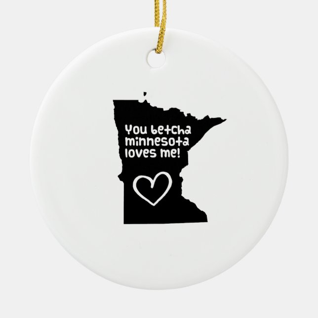You Betcha Minnesota Loves Me Ceramic Ornament (Front)