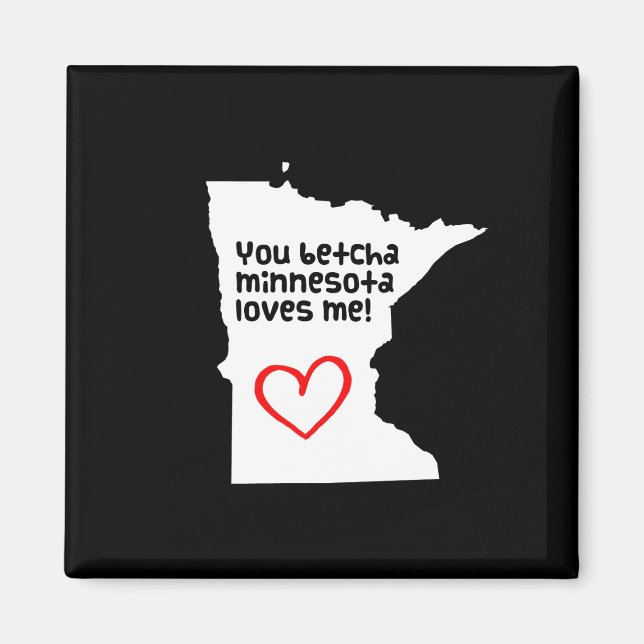 You Betcha Minnesota Loves Me Magnet (Front)