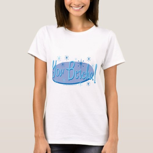 You_Betcha T_Shirt