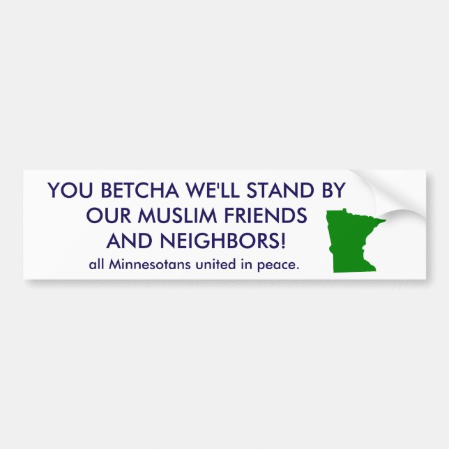 YOU BETCHA WE'LL STAND UP BUMPER STICKER (Front)