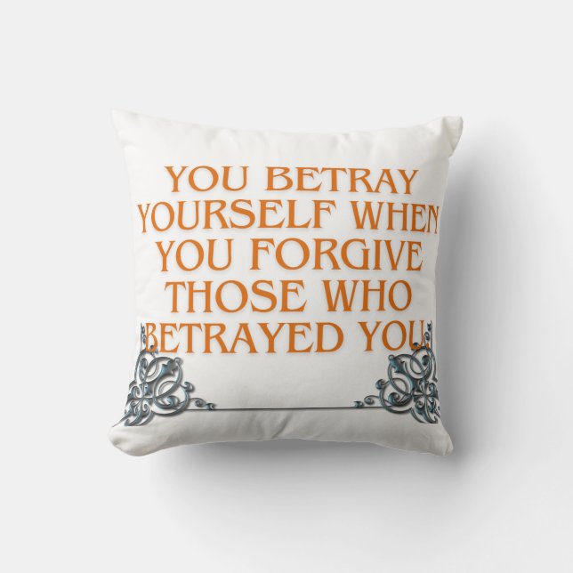 You betray yourself when forget thos betray you throw pillow (Front)