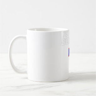 You Better Belize It, Belize Coffee Mug