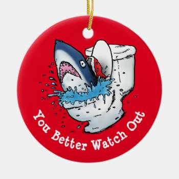You Better Watch Out Toilet Shark Santa Red Ceramic Ornament by BastardCard at Zazzle