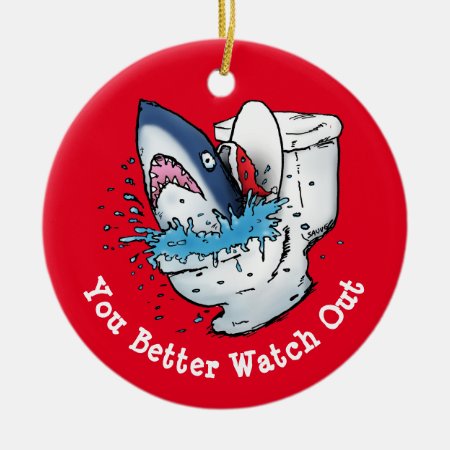 You Better Watch Out Toilet Shark Santa Red Ceramic Ornament