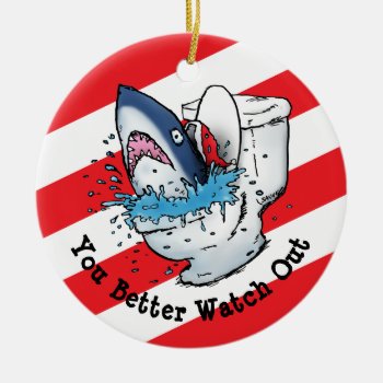 You Better Watch Out Toilet Shark Santa Stripe Ceramic Ornament by BastardCard at Zazzle