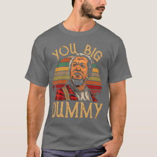 You Big Dummy vintage girl T-Shirt