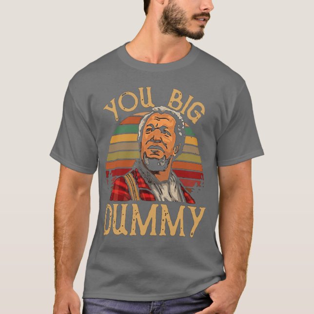 You Big Dummy vintage girl T-Shirt (Front)