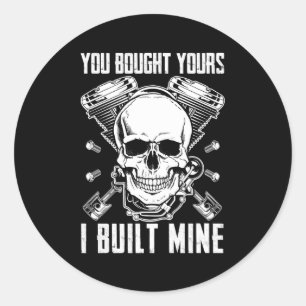 You Bought Yours I Built Mine Diesel Engine Classic Round Sticker