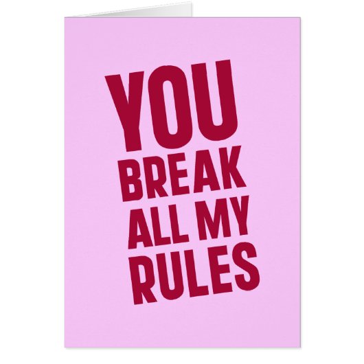 You Break All My Rules Cards (Front)