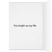 You bright up my life (Inside (Left))