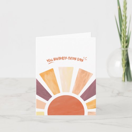 You Brighten Every Day Sun Card