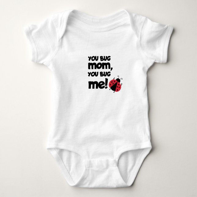 You Bug Mom, You Bug Me – Ladybug Baby Design Baby Bodysuit (Front)