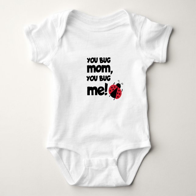 You Bug Mom, You Bug Me – Ladybug Baby Design Bodysuit (Front)