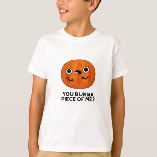 You Bunna Piece Of Me Funny Bun Pun T_Shirt