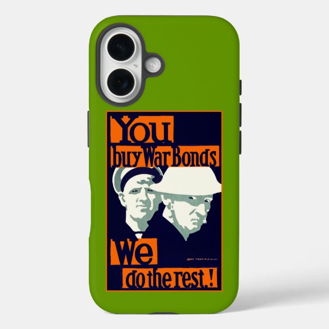 You Buy War Bonds ~ We Do the Rest Case-Mate iPhon iPhone Case (Back)