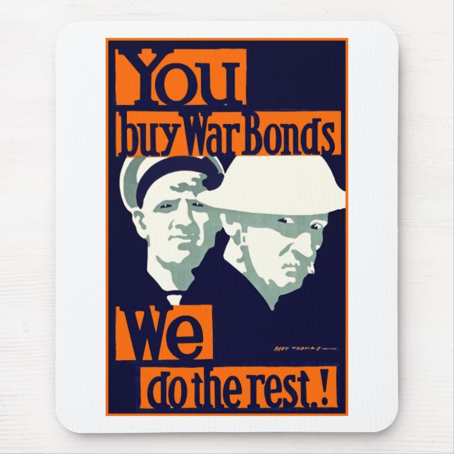 You Buy War Bonds ~ We Do the Rest Mouse Pad (Front)