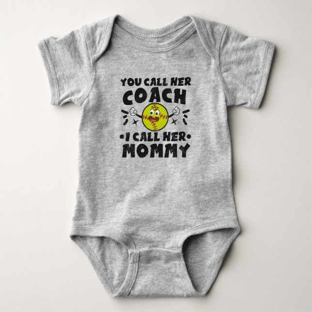 You Call Her Coach I Call Her Mommy, Cute Softball Baby Bodysuit (Front)