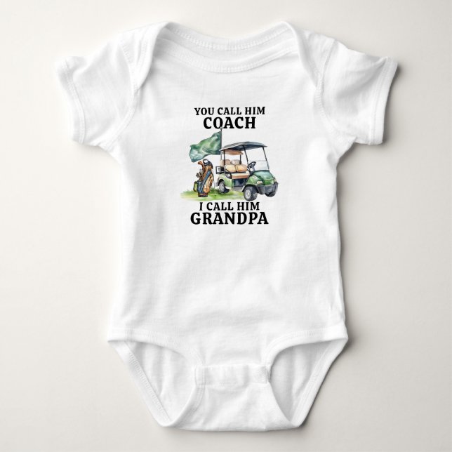 You Call Him Coach I Call Him Grandpa Baby Bodysuit (Front)