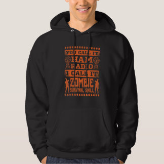 You Call It Ham Radio I Call It Zombie Survival Sk Hoodie
