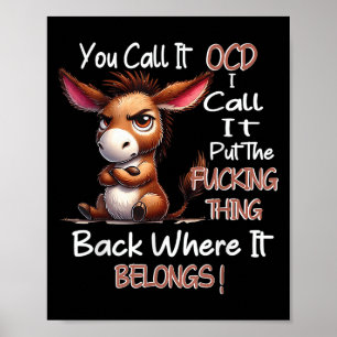 You Call It Ocd I Call It Put The Foring Thing Bac Poster