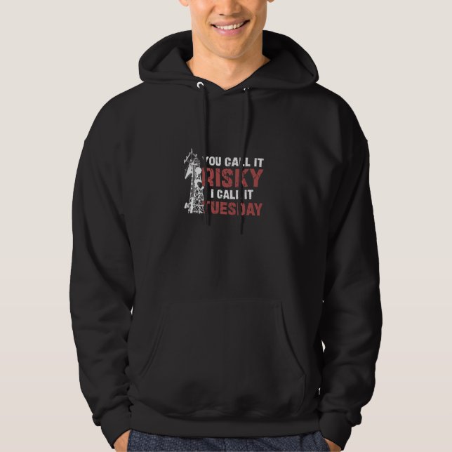 You Call It Risky I Call It Tuesday Funny Cell Tow Hoodie (Front)