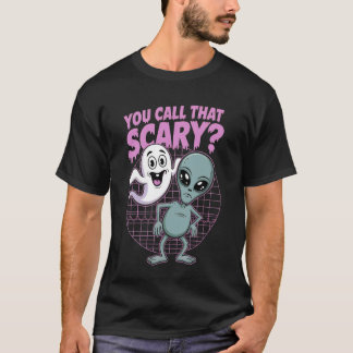 You Call That Scary Sarcastic Alien Halloween Joke T-Shirt