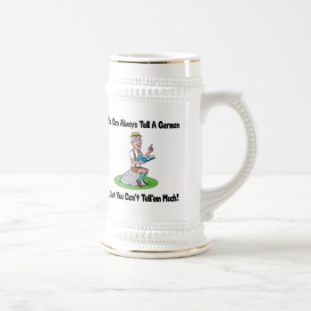 You Can Always Tell A German ... But Not Much Beer Stein by Oktoberfest_TShirts at Zazzle