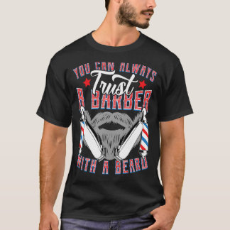 You Can Always Trust a Barber - Funny Hairstylist T-Shirt