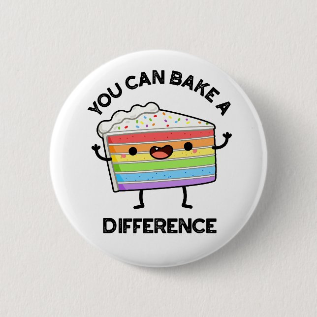 You Can Bake A Difference Funny Cake Pun  Button (Front)