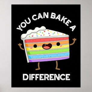 You Can Bake A Difference Funny Cake Pun Dark BG Poster