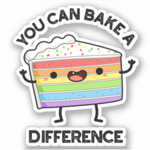 You Can Bake A Difference Funny Cake Pun  Sticker