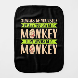 You Can Be A Monkey Baby Burp Cloth