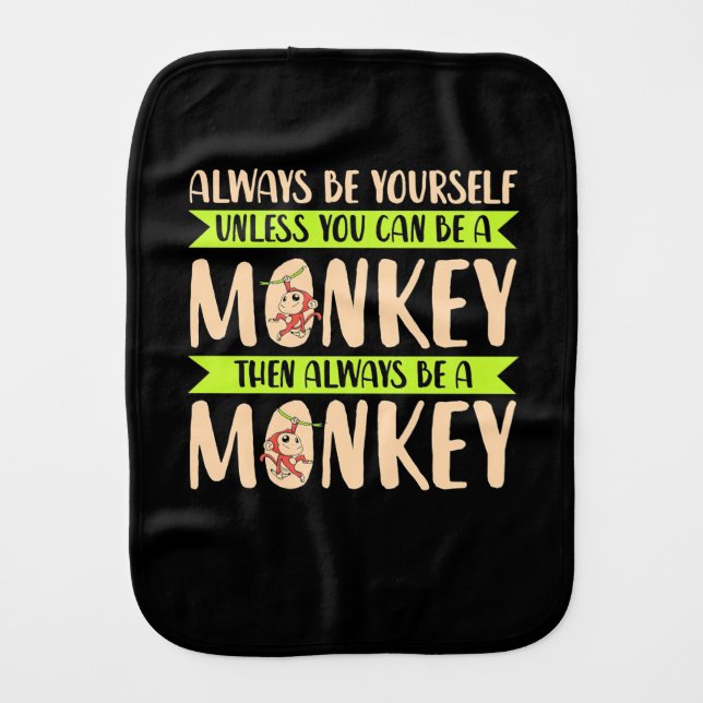 You Can Be A Monkey Baby Burp Cloth (Front)