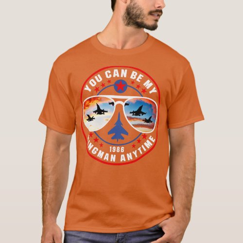 You Can Be My Wingman Anytime T_Shirt