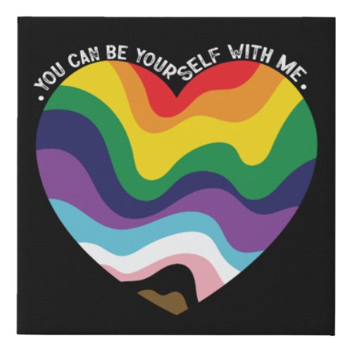 You Can Be Yourself With Me LGBT Transgender Gay  Faux Canvas Print