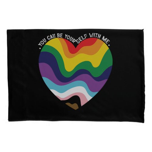 You Can Be Yourself With Me LGBT Transgender Gay  Pillow Case