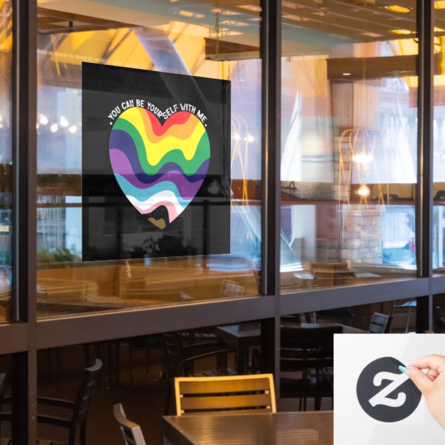 You Can Be Yourself With Me LGBT Transgender Gay  Window Cling (Restaurant Window)