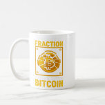 You can buy a fraction of a bitcoin Funny Crypto B Coffee Mug