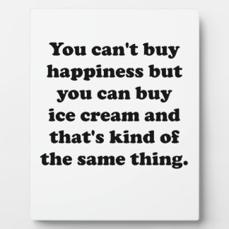 You Can Buy Ice Cream Plaque