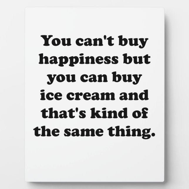 You Can Buy Ice Cream Plaque (Front)