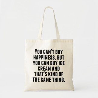 You Can Buy Ice Cream Tote Bag