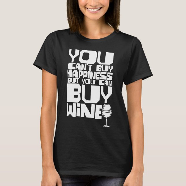 You Can Buy Wine T-Shirt (Front)
