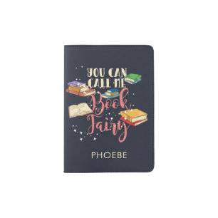 You Can Call Me Book Fairy Bookworm Personalized Passport Holder