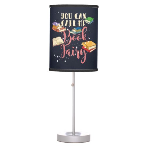 You Can Call Me Book Fairy Bookworm Table Lamp