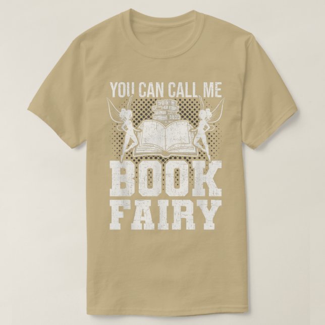 You Can Call Me Book Fairy Librarian Book Lovers R T-Shirt (Design Front)