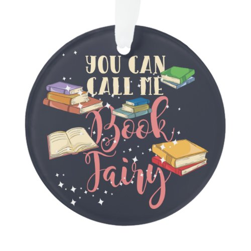You Can Call Me Book Fairy Librarian Ornament